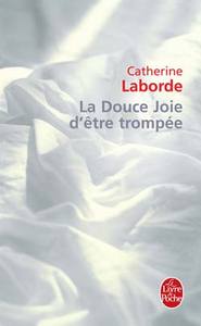 La Douce Joie d'être trompée