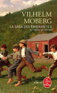 AU TERME DU VOYAGE (LA SAGA DES EMIGRANTS, TOME 5)