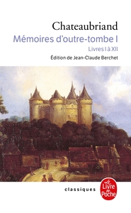 MEMOIRES D'OUTRE-TOMBE - MEMOIRES D'OUTRE TOMBE (TOME 1) - LIVRES I A XII