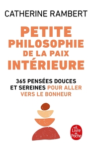 PETITE PHILOSOPHIE DE LA PAIX INTERIEURE