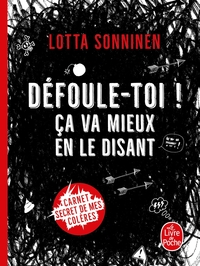 DEFOULE-TOI ! CA VA MIEUX EN LE DISANT - CARNET SECRET DE MES COLERES