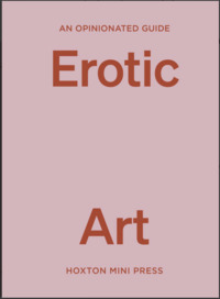 An Opinionated Guide to Erotic Art