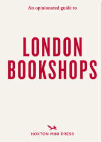 An Opinionated Guide to London Bookshops