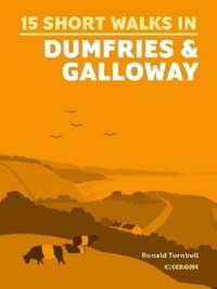 SHORT WALKS IN DUMFRIES & GALLOWAY