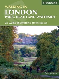 WALKING IN LONDON - 25 WALKS IN LONDON'S GREEN SPACES
