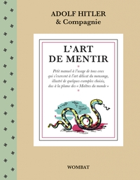 L'ART DE MENTIR - PETIT MANUEL A L USAGE DE TOUS CEUX QUI S