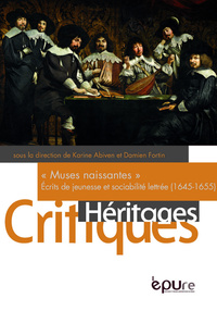 Muses naissantes - écrits de jeunesse et sociabilité lettrée, 1645-1655