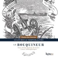 LE BOUQUINEUR, SUIVI D'UNE HISTOIRE DE LIVRES. CONTES BIBLIOPHILIQUES