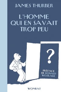 L'Homme qui en savait trop peu - & autres histoires criminel