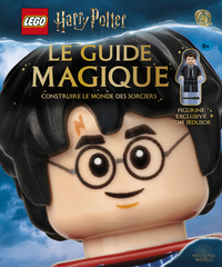 LEGO HARRY POTTER - T02 - LEGO HARRY POTTER : LE GUIDE MAGIQUE