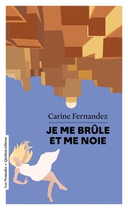 Je me brûle et me noie