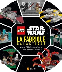 LEGO STAR WARS, L'ENCYCLOPEDIE - LEGO STAR WARS : LA FABRIQUE GALACTIQUE