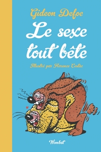 LE SEXE TOUT BETE - LA SEXUALITE DES ANIMAUX PETITS ET GRAND