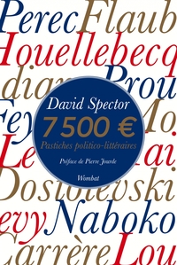 7500 EUROS - PASTICHES POLITICO-LITTERAIRES