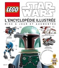 LEGO STAR WARS, L'ENCYCLOPEDIE ILLUSTREE REVUE ET AUGMENTEE