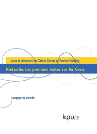 NIETZSCHE, LES PREMIERS TEXTES SUR LES GRECS