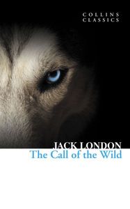 THE CALL OF THE WILD (COLLINS CLASSICS)