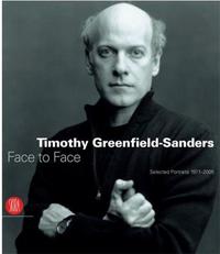 Timothy Greenfield-Sanders : Face To Face - Selected Portraits 1977-2005 /anglais