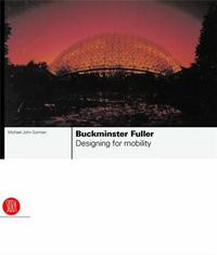 Buckminster Fuller Designing Mobility /anglais