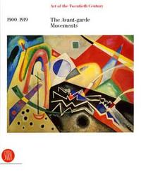 Art of the Twentieth Century Vol 1 : 1900-1919 The Avant-garde Movements /anglais