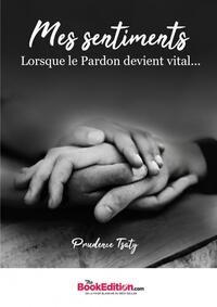 Mes sentiments, lorsque le pardon...