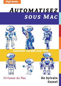 Automatisez sous Mac - Automator travaille pour vous