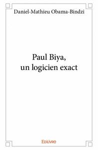 Paul biya, un logicien exact