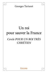 Un roi pour sauver la France