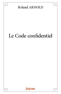 LE CODE CONFIDENTIEL