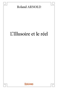 L'ILLUSOIRE ET LE REEL