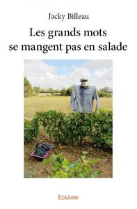 Les grands mots se mangent pas en salade