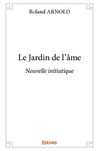 LE JARDIN DE L'AME