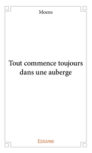 Tout commence toujours dans une auberge