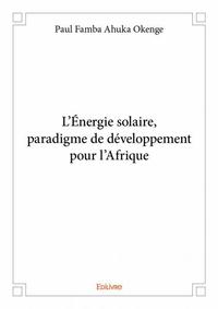 L'énergie solaire, paradigme de développement pour l'afrique