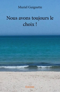 Nous avons toujours le choix !