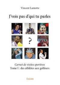 J’vois pas d’qui tu parles