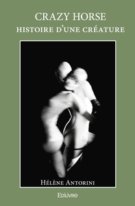 Crazy Horse Histoire d'une créature