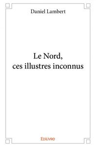 Le nord, ces illustres inconnus