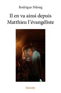 Il en va ainsi depuis matthieu l'évangéliste