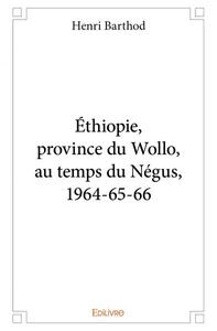 éthiopie, province du wollo, au temps du négus, 1964 65 66