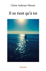Il ne tient qu'à toi