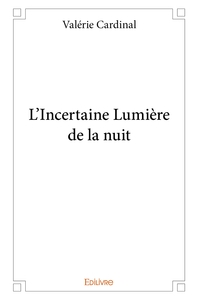 L'Incertaine Lumière de la nuit
