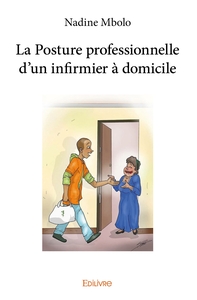 La Posture professionnelle d'un infirmier à domicile