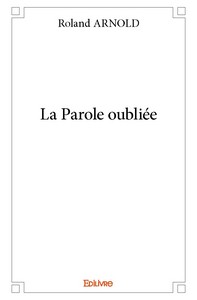 LA PAROLE OUBLIEE