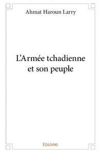 L'armée tchadienne et son peuple