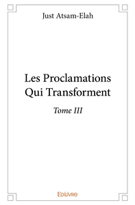 Les Proclamations qui transforment - Tome 3