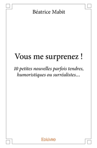 Vous me surprenez !