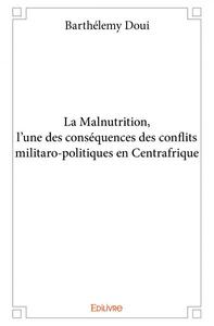 La malnutrition, l'une des conséquences des conflits militaro politiques en centrafrique