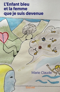 L'Enfant bleu et la femme que je suis devenue