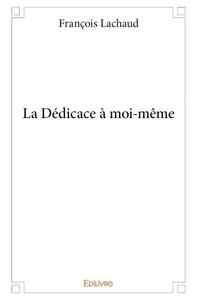 La dédicace à moi même